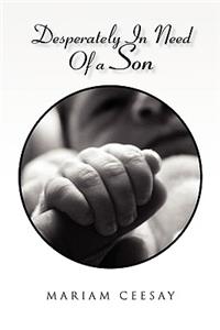 Desperately in Need of a Son