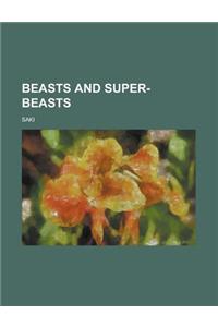 Beasts and Super-beasts