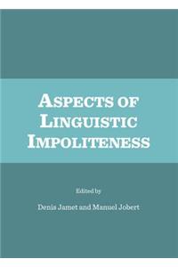 Aspects of Linguistic Impoliteness