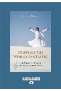 Tripping the World Fantastic