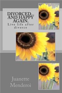 Divorced... and happy again.