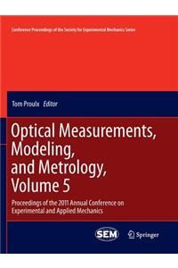 Optical Measurements, Modeling, and Metrology, Volume 5