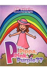 P For...Pippa, Pink, Purple