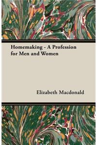 Homemaking - A Profession for Men and Women