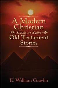 Modern Christian Looks at Some Old Testament Stories