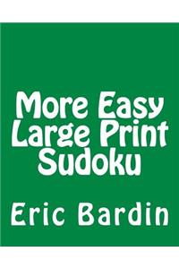More Easy Large Print Sudoku