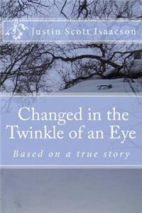 Changed in the twinkle of an eye.