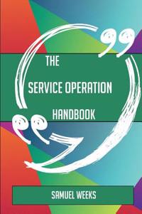 The Service Operation Handbook - Everything You Need to Know about Service Operation