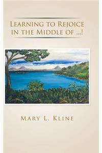 Learning to Rejoice in the Middle of ...!
