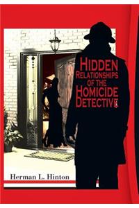 Hidden Relationships of the Homicide Detective