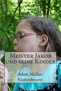 Meister Jakob und seine Kinder