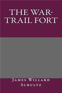 The War-Trail Fort