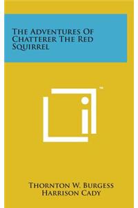 Adventures of Chatterer the Red Squirrel