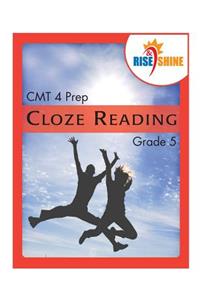 Rise & Shine CMT 4 Prep Cloze Reading Grade 5