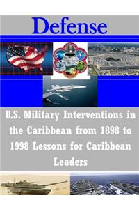 U.S. Military Interventions in the Caribbean from 1898 to 1998 Lessons for Caribbean Leaders