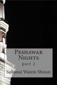 Peshawar Nights: Part 2