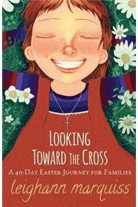 Looking Toward the Cross