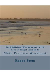 30 Addition Worksheets with Five 3-Digit Addends