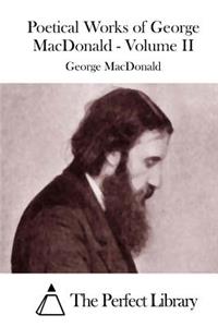 Poetical Works of George MacDonald - Volume II