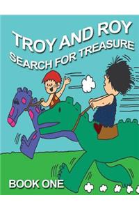 Troy and Roy Search For Treasure Book One