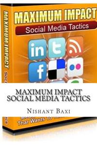 Maximum Impact Social Media Tactics