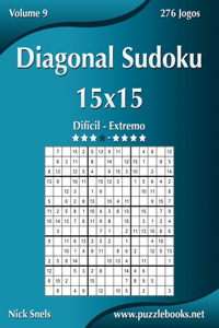 Diagonal Sudoku 15x15 - Difícil ao Extremo - Volume 9 - 276 Jogos