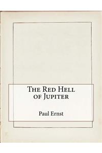 The Red Hell of Jupiter