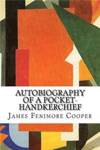 Autobiography of a Pocket-Handkerchief