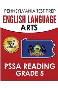 PENNSYLVANIA TEST PREP English Language Arts PSSA Reading Grade 5