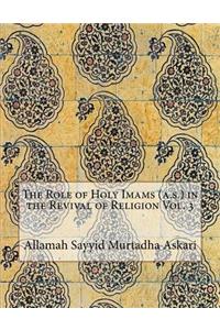The Role of Holy Imams (a.s.) in the Revival of Religion Vol. 3