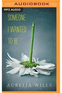 Someone I Wanted to Be