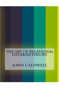 The Art of Relational DatabaseTheory