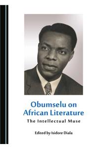 Obumselu on African Literature: The Intellectual Muse