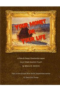 Your Monet or Your Life: A Golden Age Radio Play