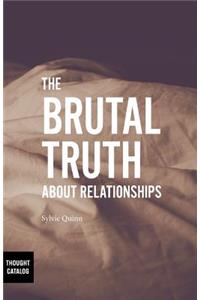 The Brutal Truth About Relationships