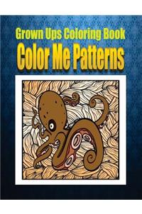 Grown Ups Coloring Book Color Me Patterns Mandalas