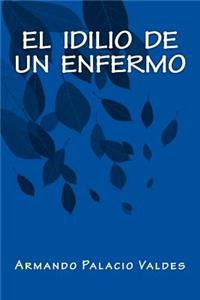 El Idilio de un Enfermo