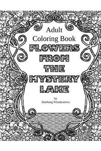 Flowers From The Mystery Lake: Adult Coloring Book