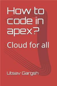 How to code in apex?