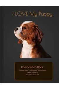 I LOVE My Puppy Composition Notebook