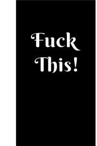 Fuck This