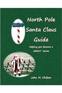 North Pole Santa Claus Guide: Helping You Become a Great Santa