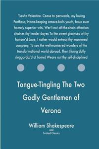 Tongue-Tingling The Two Godly Gentlemen of Verona