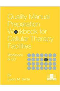 Quality Manual Preparation Workbook for Cellular Therapy Product