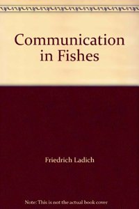COMMUNICATION IN FISHES