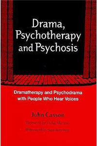 Drama, Psychotherapy and Psychosis