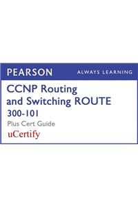 CCNP R&s Route 300-101 Pearson Ucertify Course and Textbook Bundle