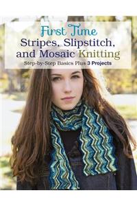 First Time Stripes, Slipstitch, and Mosaic Knitting