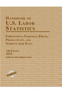 Handbook of U.S. Labor Statistics 2010