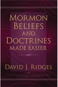 Mormon Beliefs and Doctrines Made Easier